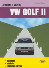 kniha Jezdíme s vozem VW Golf II 1983-1992 : obsluha, ovládání, základní údržba, Kopp 1999