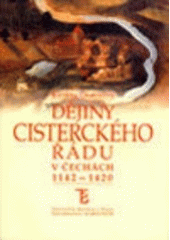 kniha Dějiny cisterckého řádu v Čechách 1142-1420 2. svazek, - Kláštery založené ve 13. a 14. století, Karolinum  2002