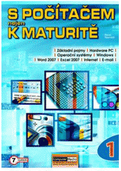 kniha S počítačem nejen k maturitě 1., Computer Media 2009