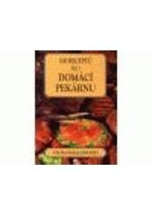 kniha 100 receptů pro domácí pekárnu, Alpress 2006