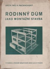 kniha Rodinný dům jako montážní stavba, Česká grafická Unie 1940