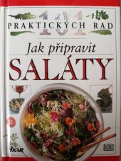 kniha 101 praktických rad Jak připravit saláty, IKAR 1998