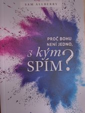 kniha Proč Bohu není jedno, s kým spím?, Nakladatelství KMS 2021