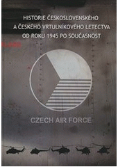 kniha Historie československého a českého vrtulníkového letectva od roku 1945 po současnost, MNO ČR 2014