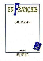 kniha En français. 2, - Cahier d'exercices, Státní pedagogické nakladatelství 1992