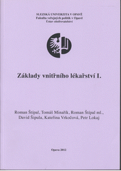 kniha Základy vnitřního lékařství I, Slezská univerzita v Opavě, Fakulta veřejných politik v Opavě, Ústav ošetřovatelství 2012