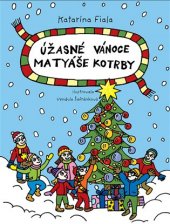 kniha Úžasné Vánoce Matyáše Kotrby, Fiala Katarína-Na houpačkách  2019