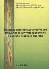 kniha Metodika determinace endofytické tmavohnědé skvrnitosti ječmene a ochrany proti této chorobě, Agrotest fyto 2011