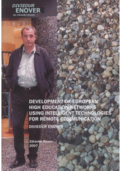 kniha Development of European high education networks using intelligent technologies for remote communication [DIVIEDUR ENOVER], EUROARCH 2007