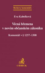 kniha Věcná břemena v novém občanském zákoníku Komentář  § 1257-1308, C. H. Beck 2013