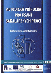 kniha Metodická příručka pro psaní bakalářských prací, Slezská univerzita v Opavě, Filozoficko-přírodovědecká fakulta, Ústav lázeňství, gastronomie a turismu 2012