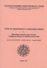 kniha Úvod do bezpečnosti a krizového řízení I. mimořádné události, jejich členění a negativní dopady na základní funkce státu, Policejní akademie České republiky v Praze 2011