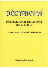 kniha Účetnictví příspěvkových organizací od 1.1.2010 (sbírka souvztažností s výkladem), INTES 2010