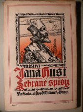 kniha Mistra Jana Husi sebrané spisy. Svazek IV., - Spisy české., Jos. R. Vilímek 1904