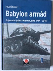 kniha Babylon armád Boje mezi Ipľom a Hronom, zima 1944-1945, Magnet Press Slovakia 2018