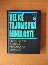 kniha Veľké tajomstvá minulosti Čo sa skrýva v pozadí historických udalostí, Reader's Digest Výber 1999