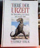 kniha Tiere der Urzeit Die Entwicklung des Lebens auf unserer Erde, Weltbild Verlag 1989