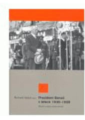 kniha Prezident Beneš v letech 1935-1938 studie a edice dokumentů, Masarykův ústav a Archiv AV ČR 2008