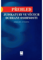 kniha Přehled judikatury ve věcech ochrany osobnosti, ASPI  2002