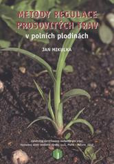 kniha Metody regulace prosovitých trav v polních plodinách uplatněná certifikovaná metodika pro praxi, Výzkumný ústav rostlinné výroby 2010