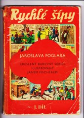 kniha Rychlé šípy i. díl kreslený barevný seriál ilustrovaný Janem Fischerem, Mladá fronta 1969