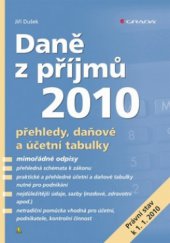 kniha Daně z příjmů 2010 přehledy, daňové a účetní tabulky, Grada 2010