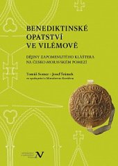 kniha Benediktinské opatství ve Vilémově Dějiny zapomenutého kláštera na česko-moravském pomezí, Veduta - Bohumír Němec 2015