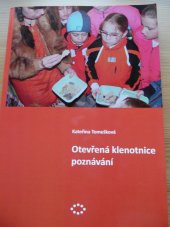 kniha Otevřená klenotnice poznání Didaktické analýzy edukačních programů Muzea Komenského v Přerově, Univerzita Palackého v Olomouci, pedagogická fakulta  2015