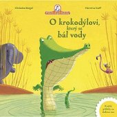 kniha Příběhy slepičí babičky O krokodýlovi, který se bál vody, Drobek 2022