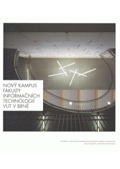 kniha Nový kampus Fakulty informačních technologií VUT v Brně, Atelier Zidlicky 2009