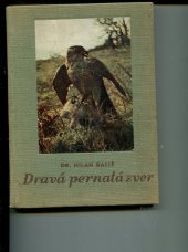 kniha Dravá pernatá zver, Slovenské vydavateľstvo pôdohospodárskej literatúry 1956