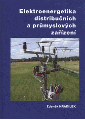 kniha Elektroenergetika distribučních a průmyslových zařízení, Vydala VŠB-TU Ostrava ve vydavatelství Montanex 2008