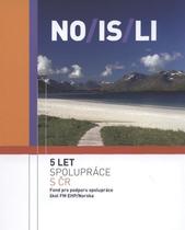 kniha NO/IS/LI 5 let spolupráce s ČR, Dům zahraničních služeb pro Fond pro podporu spolupráce škol FM EHP/Norska 2010