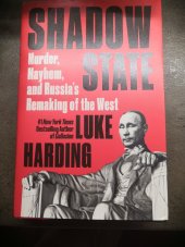 kniha Shadow State Murder, Mayhem, and Russia's Remarking of the West, Harper 2019