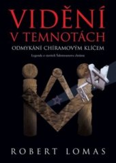 kniha Vidění v temnotách odmykání chíramovým klíčem : [svobodné zednářství], BB/art 2006