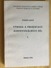 kniha Výroba a prezentace audiovizuálních děl I., H & H 1992