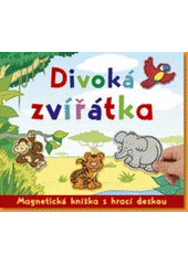 kniha Divoká zvířátka magnetická knížka s hrací deskou, Rebo 2007