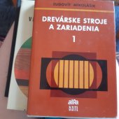 kniha Drevárske stroje a zariadenia 1. zväzok, Alfa 1981