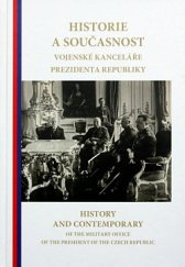 kniha Historie a současnost vojenské kanceláře prezidenta republiky, Ministerstvo obrany České republiky 2015