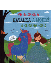 kniha Princezna Natálka a modrý jednorožec, Pikola 2019