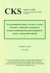 kniha Vývoj konjunkturní situace v Evropě a ve světové ekonomice v krátkodobé retrospektivě a prognóza nadcházejících proměn konjukturní situace v mezinárodním obchodě, Jana Sereghyová 2006