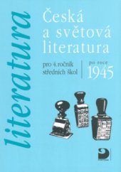 kniha Česká a světová literatura po roce 1945 pro 4. ročník středních škol, Fortuna 2000