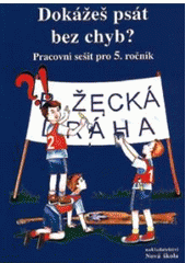 kniha Dokážeš psát bez chyb? pracovní sešit pro 5. ročník, Nová škola 2001