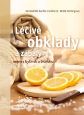 kniha Léčivé obklady a zábaly z bylinek, tvarohu a spol., Mladá fronta 2016