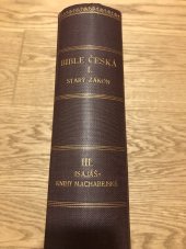 kniha Bible česká, Díl prvý Svazek III. Izaiáš - Knihy Makabejské, Dědictví sv. Jana Nepomuckého 1925