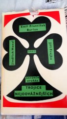 kniha Trojice nejodvážnějších, Jindřich Honzl - Emil František Burian - Jiří Frejka, Orbis 1961