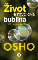 kniha Život je mýdlová bublina 100 duchovních vhledů, Beta-Dobrovský 2016