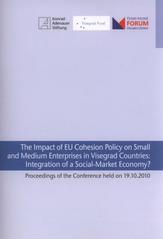 kniha The Impact of EU Cohesion Policy on Small and Medium Enterprises Visegrad Countries: Integration of Social-Market Economy? proceedings of the conference held on 19.10.2010, [Prague], IREAS, Institute for Structural Policy 2010