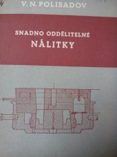 kniha Snadno oddělitelné nálitky Určeno inženýrům, technikům a mistrům ve slévárnách, SNTL 1953