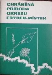 kniha Chráněná příroda okresu Frýdek-Místek, Okresní vlastivědné muzeum 1988